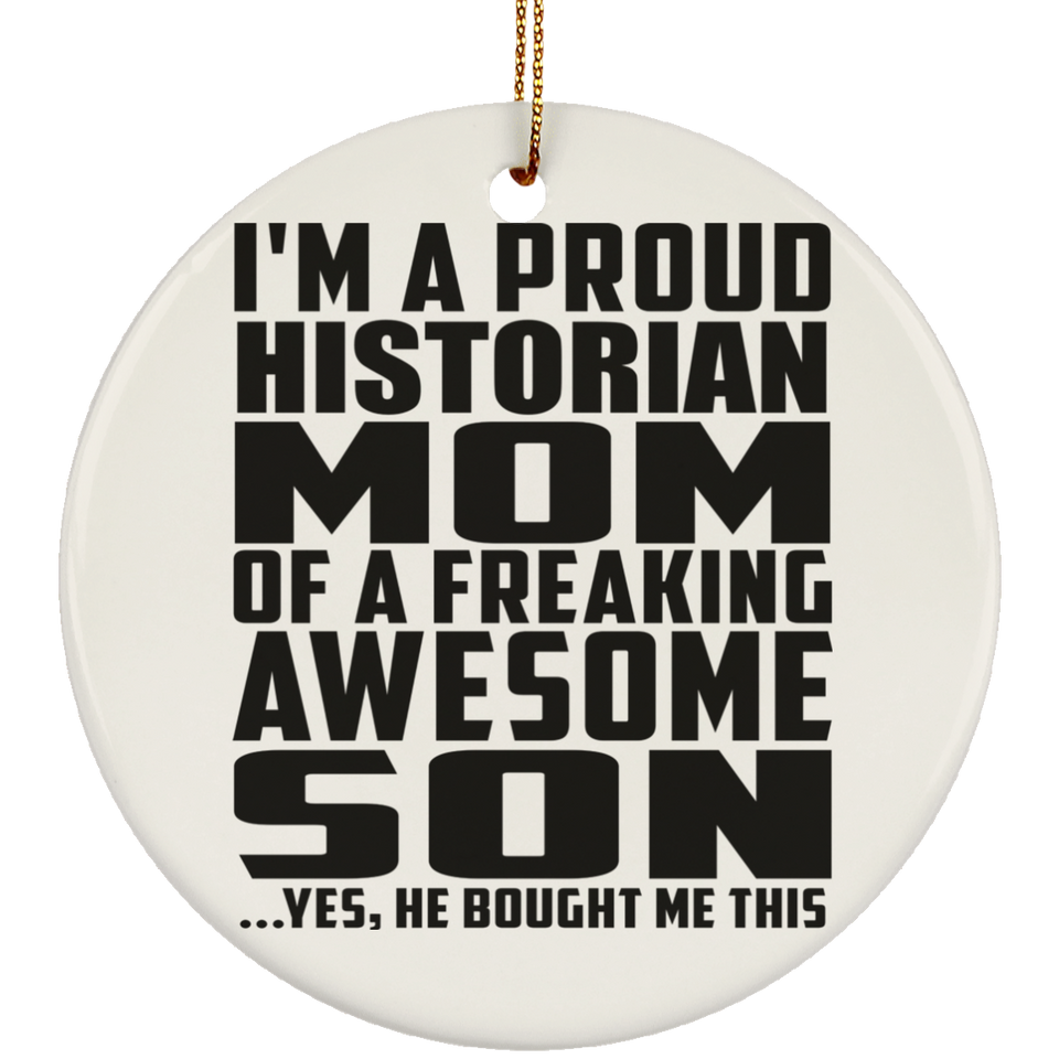 Proud Historian Mom Of Awesome Son - Circle Ornament