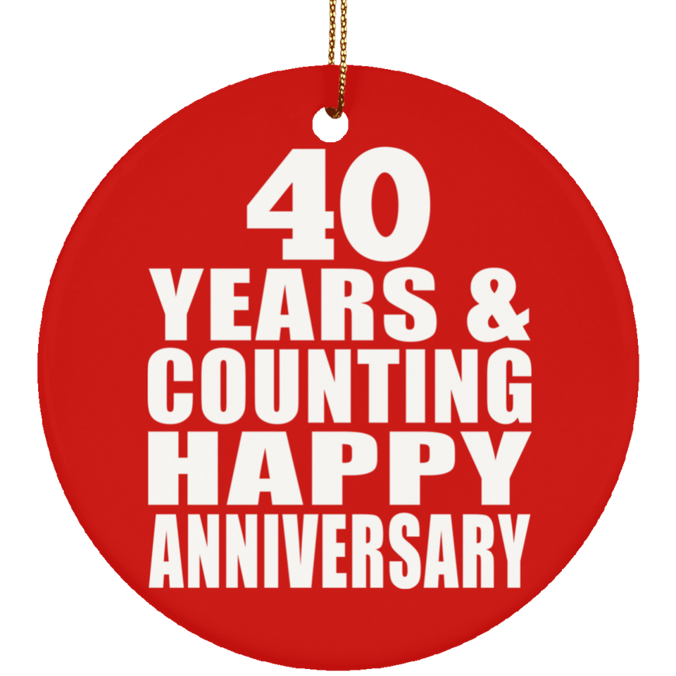Happy 40th Anniversary 40 Years & Counting - Circle Ornament