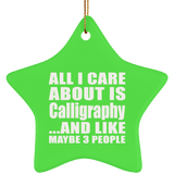All I Care About Is Calligraphy - Star Ornament