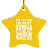 Proud Forklift Operator Mom Of Awesome Daughter - Star Ornament