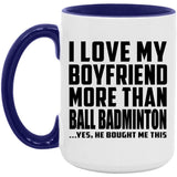 I Love My Boyfriend More Than Ball Badminton - 15oz Accent Mug Purple