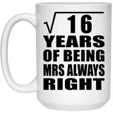 4th Anniversary Square Root of 16 Years Mrs Always Right - 15oz Coffee Mug