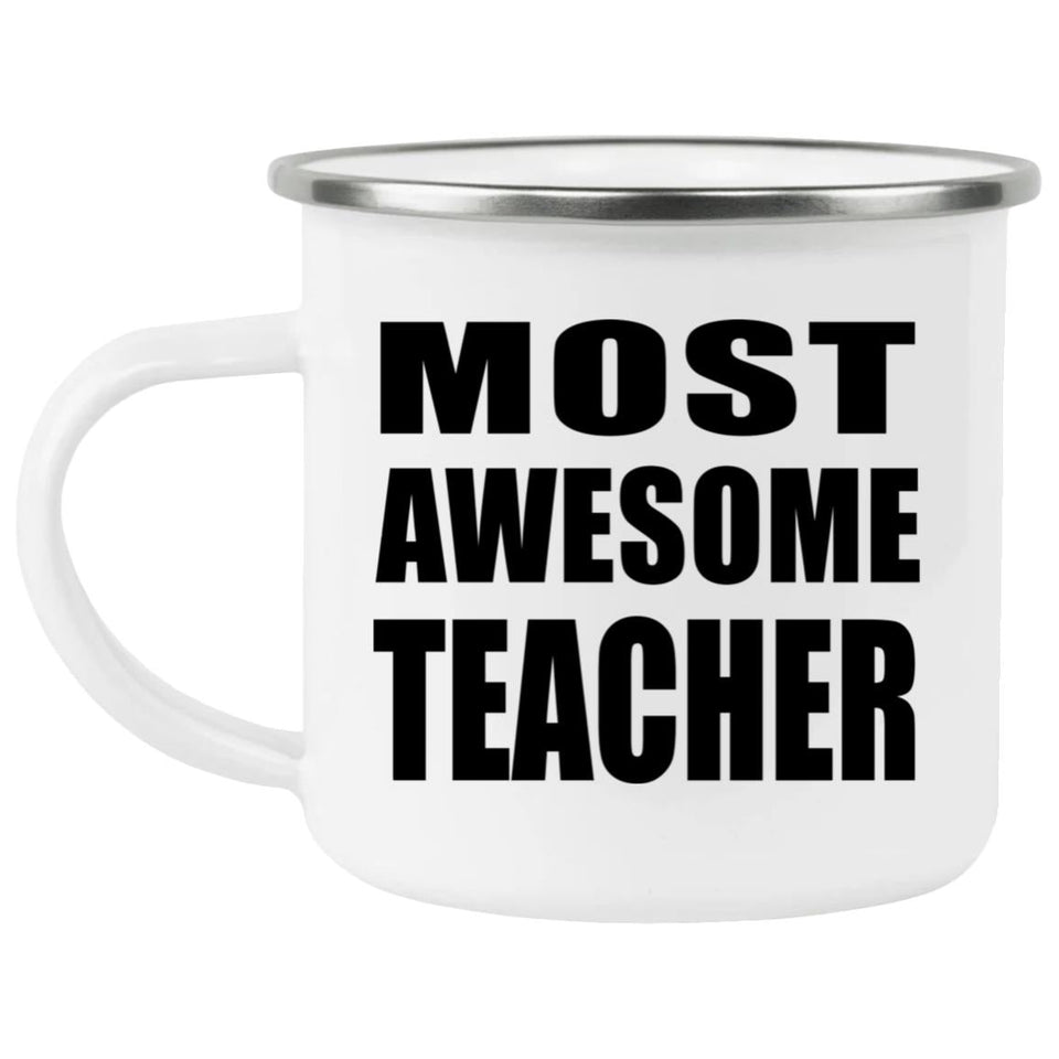 Most Awesome Teacher - 12oz Camping Mug