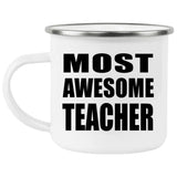 Most Awesome Teacher - 12oz Camping Mug