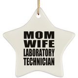 Mom Wife Laboratory Technician - Star Ornament