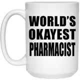 World's Okayest Pharmacist - 15 Oz Coffee Mug