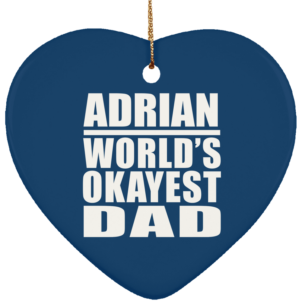 Adrian World's Okayest Dad - Heart Ornament