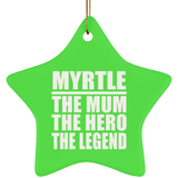 Myrtle The Mum The Hero The Legend - Star Ornament