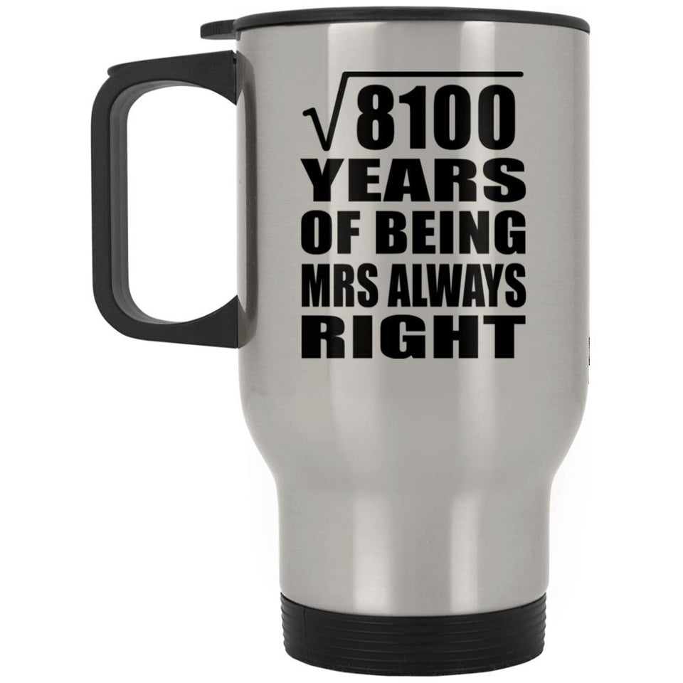 90th Anniversary Square Root of 8100 Years Mrs Always Right - Silver Travel Mug