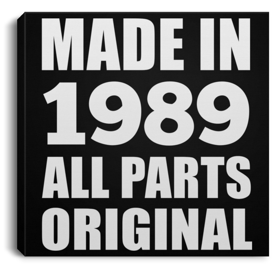 35th Birthday Made in 1989 All Parts Original - Canvas Square