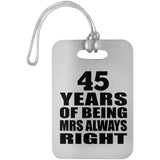 45th Anniversary 45 Years of Being Mrs Always Right - Luggage Bag Tag