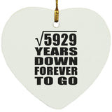 77th Anniversary Square Root of 5929 Years Down Forever To Go - Heart Ornament