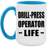 Drill-Press Operator Life - 15oz Accent Mug Blue
