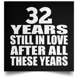 32nd Anniversary 32 Years Still In Love After These Years - Poster Square