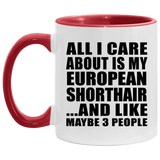 All I Care About Is My European Shorthair - 11oz Accent Mug Red