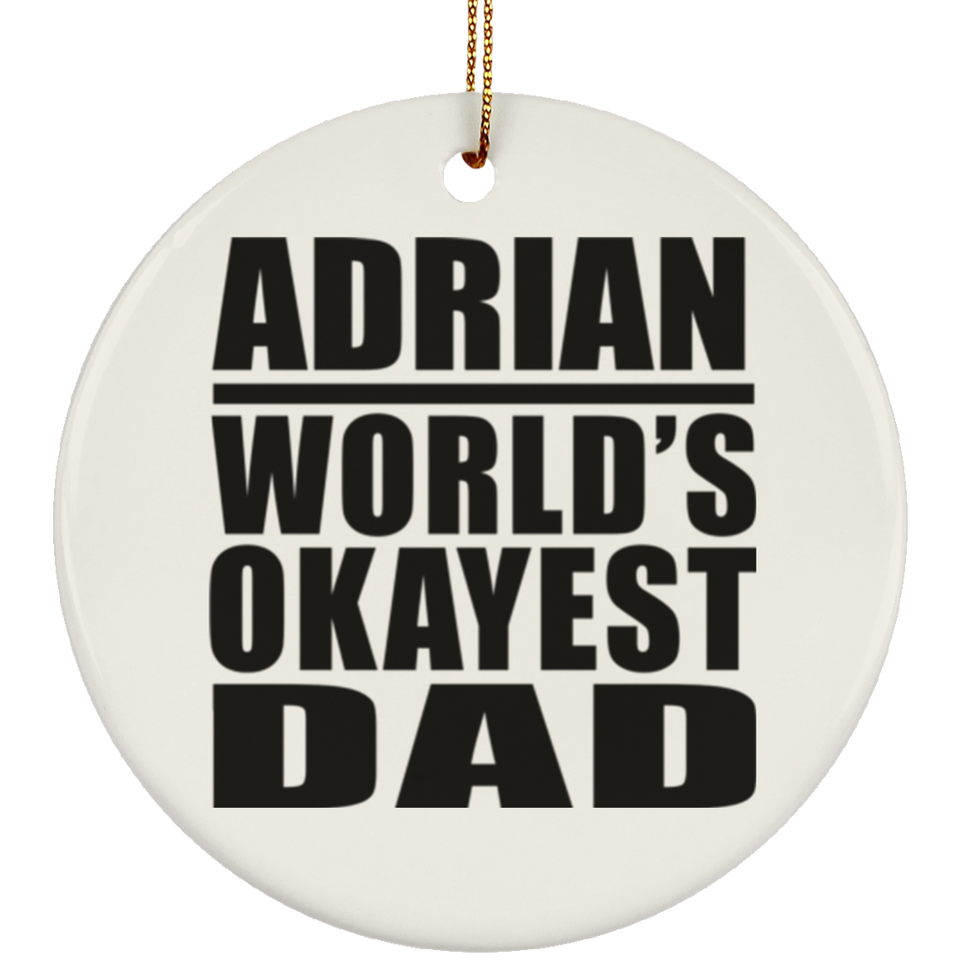 Adrian World's Okayest Dad - Circle Ornament