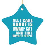All I Care About Is Dwarf Cat - Star Ornament