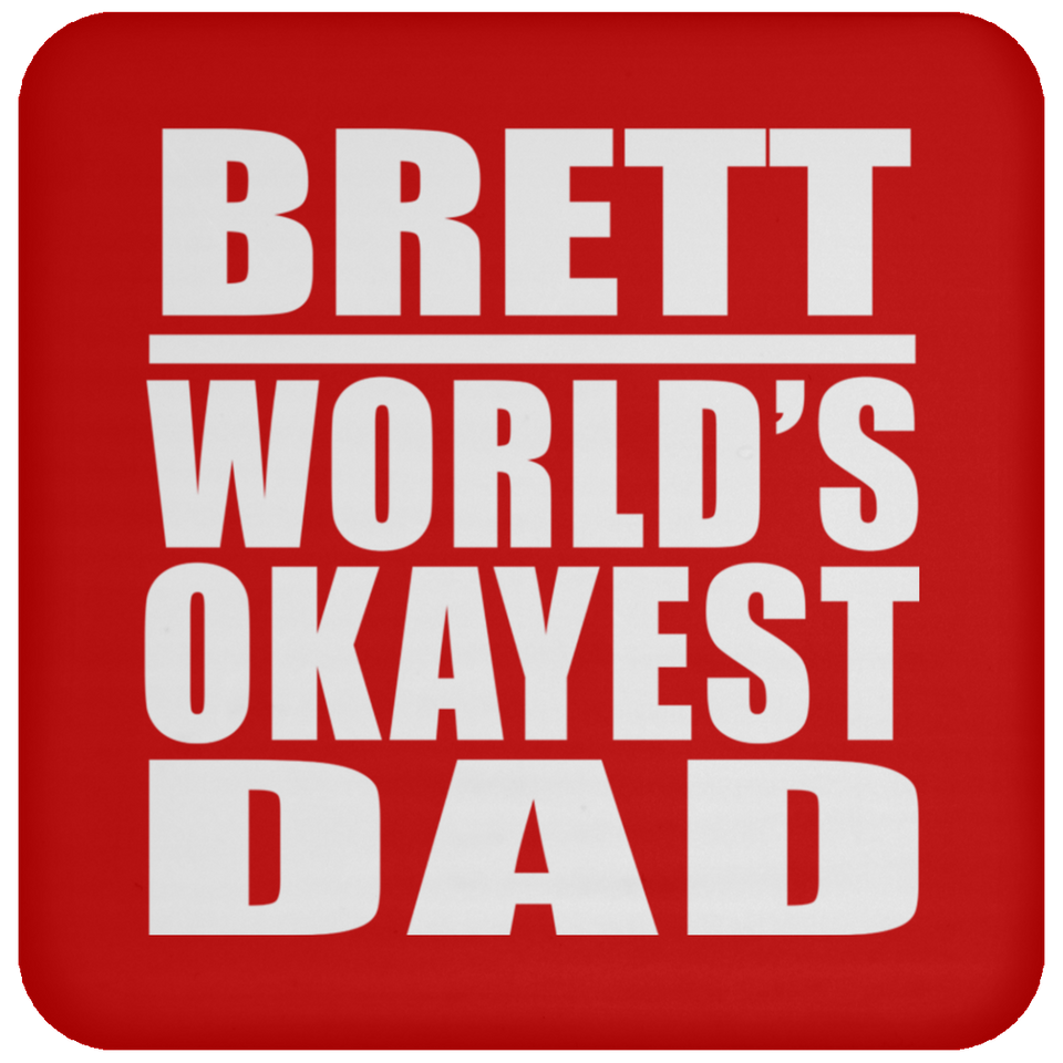 Brett World's Okayest Dad - Drink Coaster