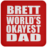 Brett World's Okayest Dad - Drink Coaster