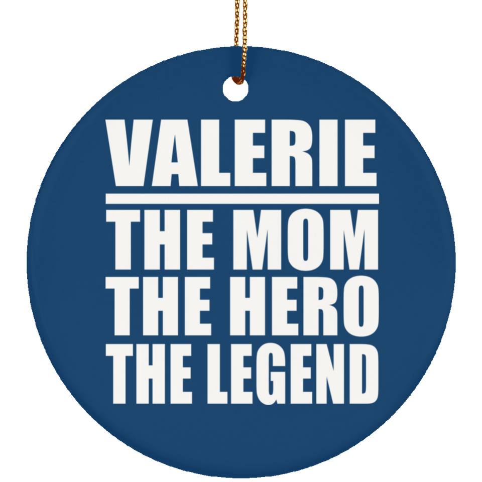 Valerie The Mom The Hero The Legend - Circle Ornament