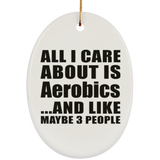 All I Care About Is Aerobics - Oval Ornament