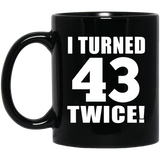 86th Birthday I Turned 43 Twice - 11oz Coffee Mug Black