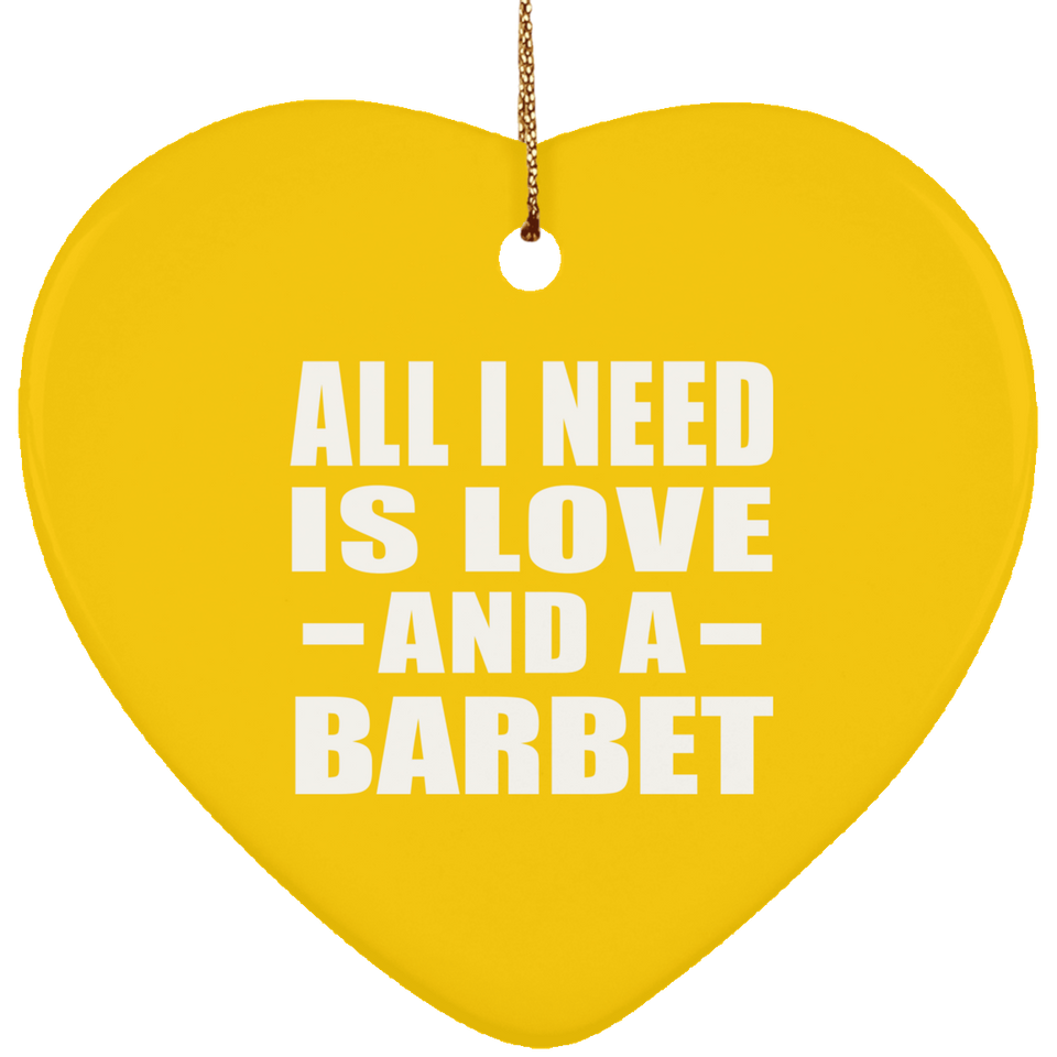All I Need Is Love And A Barbet - Heart Ornament