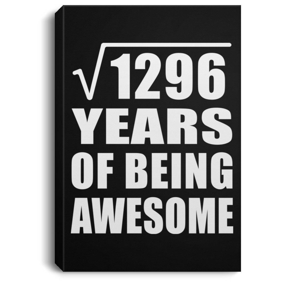 36th Birthday Square Root of 1296 Years of Being Awesome - Canvas Portrait