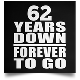 62nd Anniversary 62 Years Down Forever to Go - Poster Square