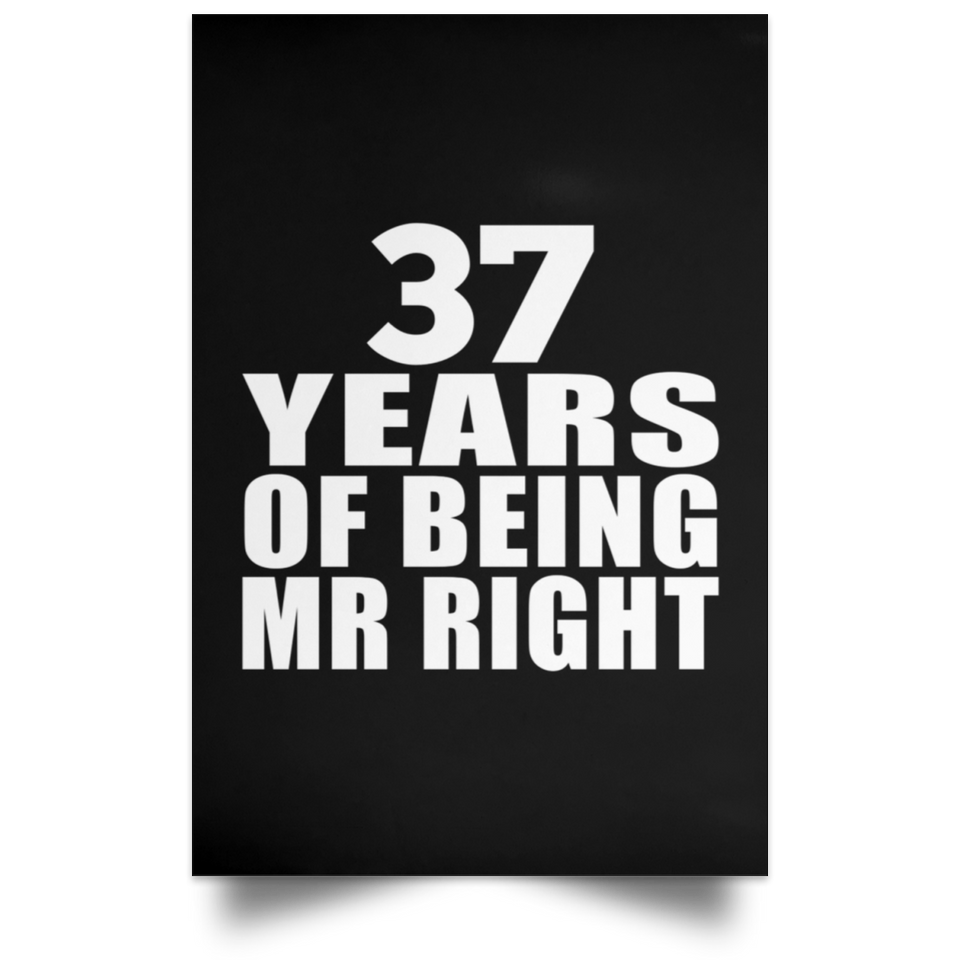 37th Anniversary 37 Years Of Being Mr Right - Poster Portrait
