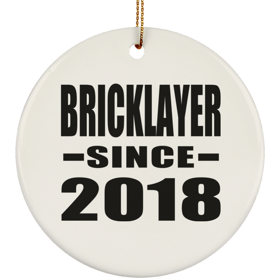 Bricklayer Since 2018 - Circle Ornament