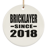 Bricklayer Since 2018 - Circle Ornament