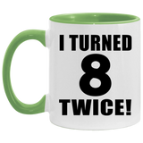 16th Birthday I Turned 8 Twice - 11oz Accent Mug Green