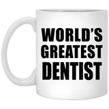 World's Greatest Dentist - 11 Oz Coffee Mug