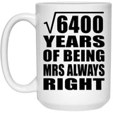 80th Anniversary Square Root of 6400 Years Mrs Always Right - 15oz Coffee Mug