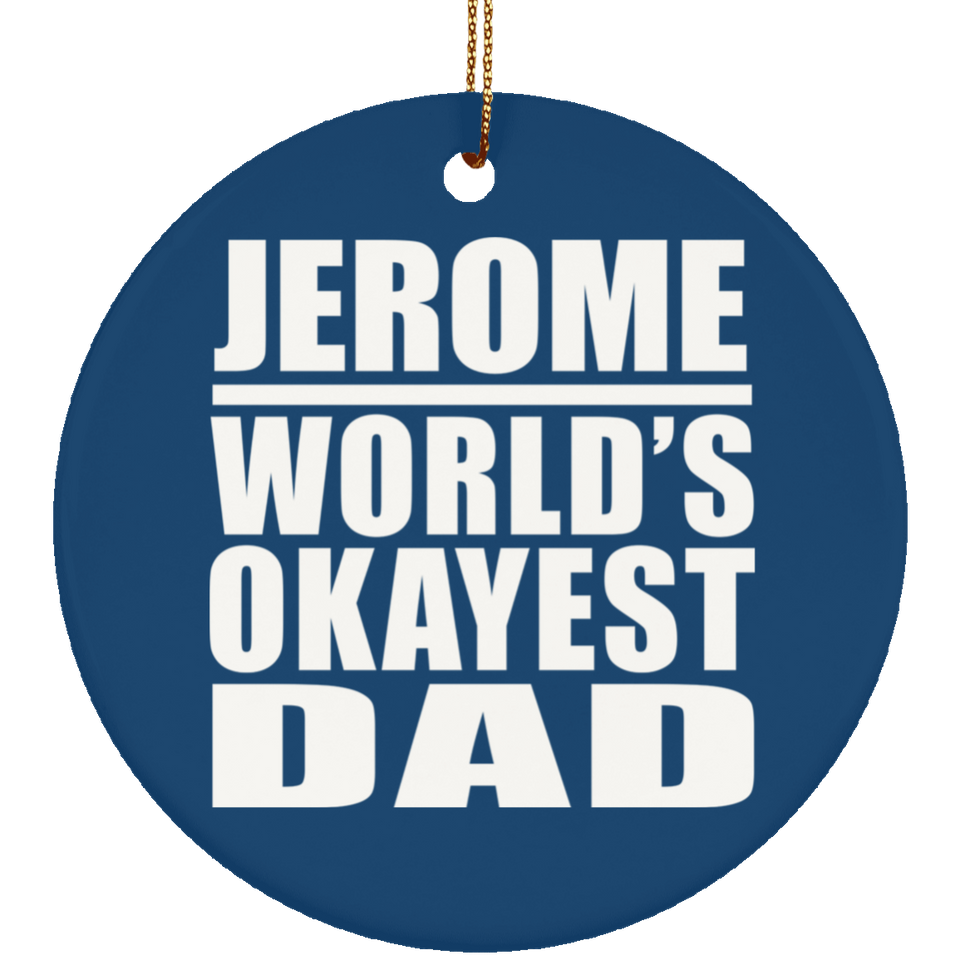 Jerome World's Okayest Dad - Circle Ornament