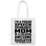 Proud Speech Pathologist Mom Of Awesome Daughter - Tote Bag White