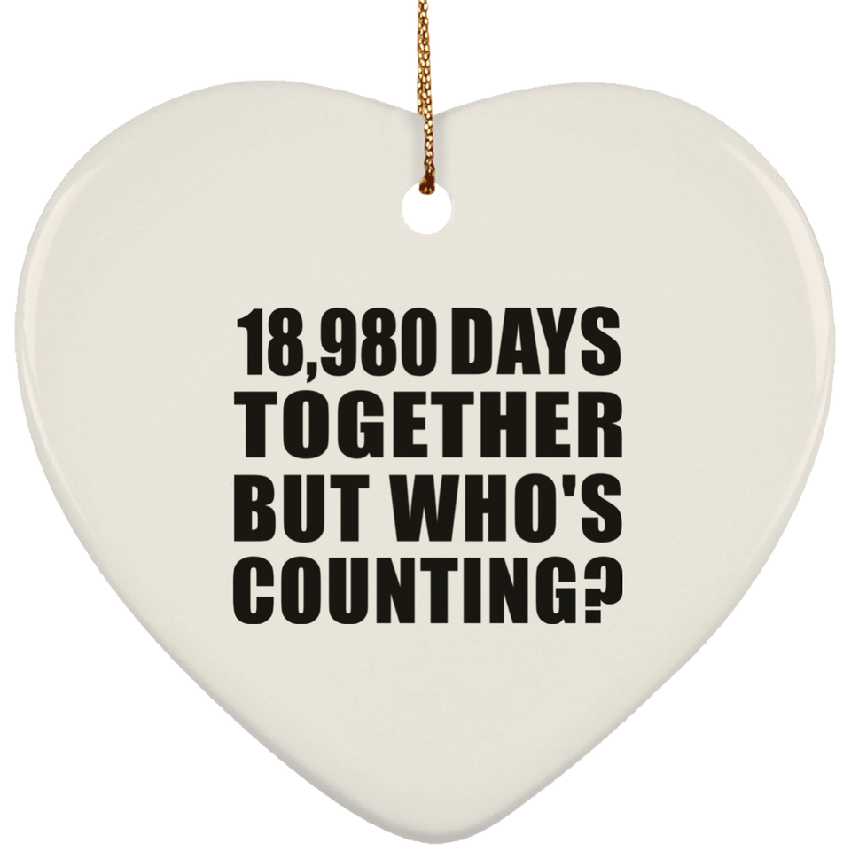 52nd Anniversary 18,980 Days Together But Who's Counting - Heart Ornament
