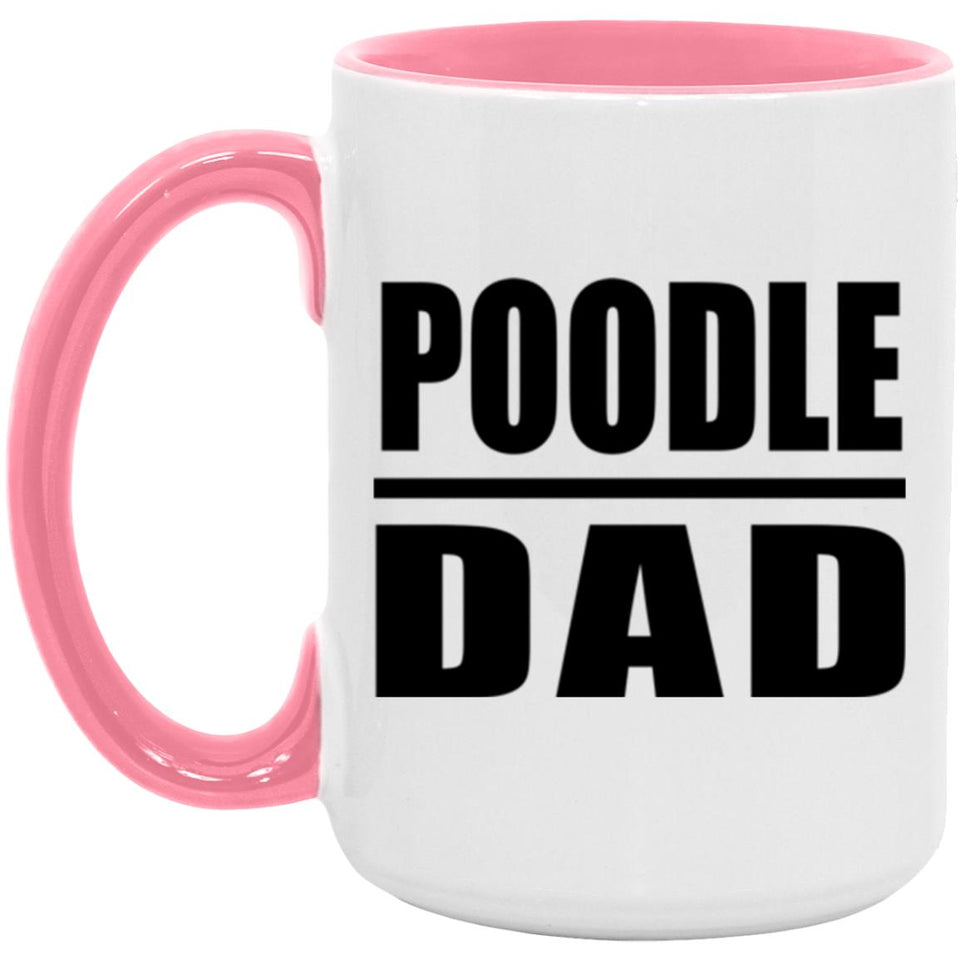 Poodle Dad - 15oz Accent Mug Pink