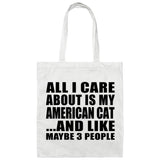 All I Care About Is My American Cat - Tote Bag White
