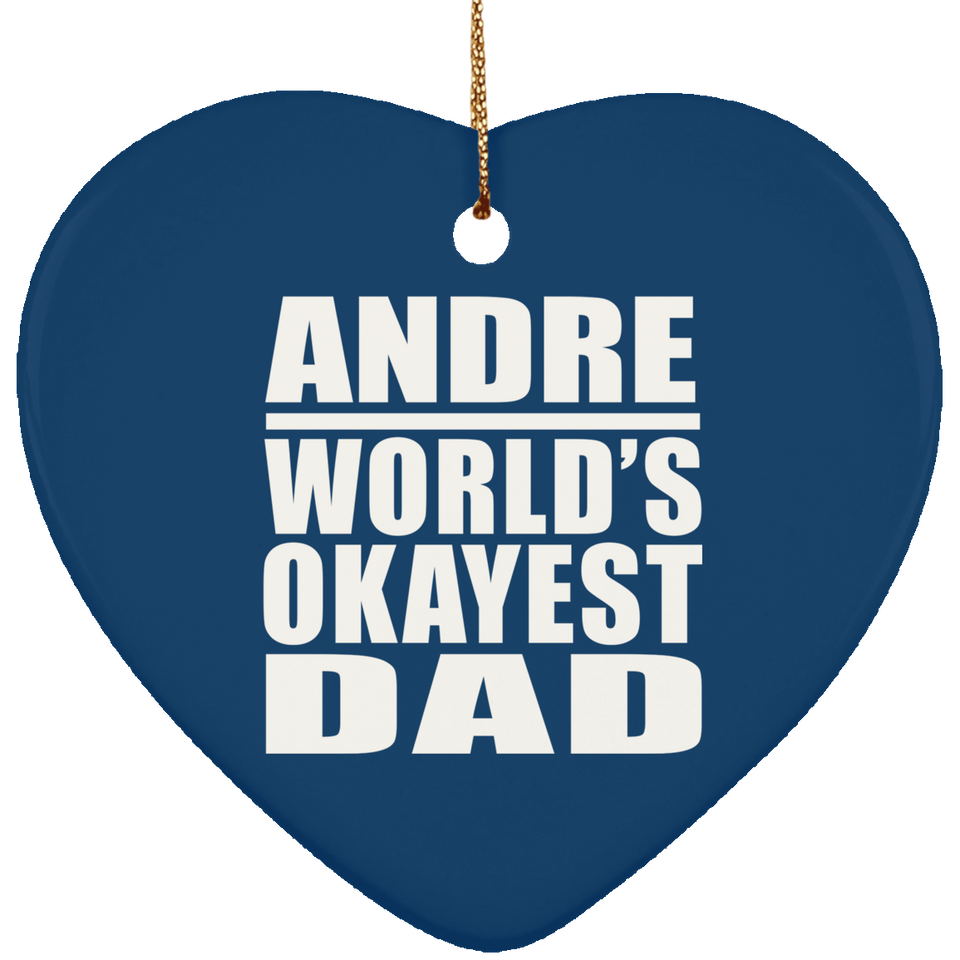 Andre World's Okayest Dad - Heart Ornament
