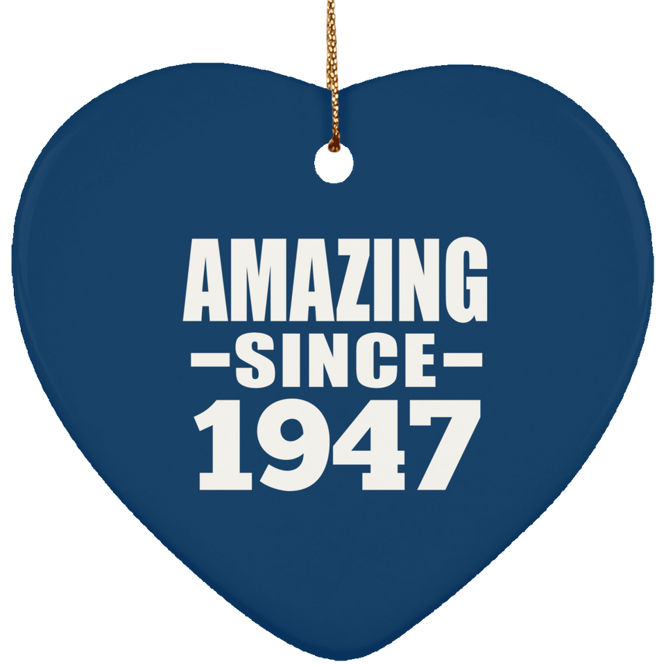 77th Birthday Amazing Since 1947 - Heart Ornament