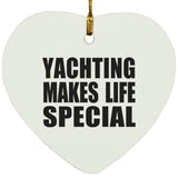 Yachting Makes Life Special - Heart Ornament