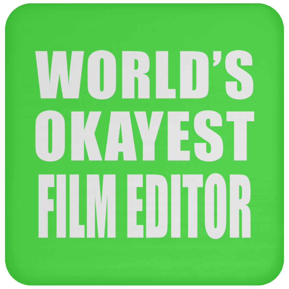 World's Okayest Film Editor - Drink Coaster