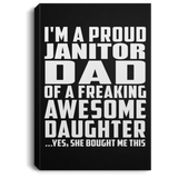 Proud Janitor Dad Of Awesome Daughter - Canvas Portrait