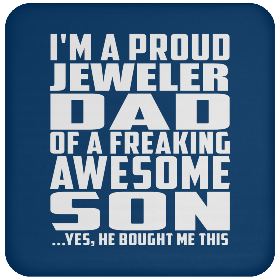 Proud Jeweler Dad Of Awesome Son - Drink Coaster