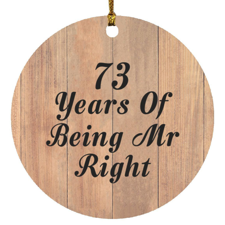 73rd Anniversary 73 Years Of Being Mr Right - Circle Ornament C