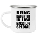 Being Daughter In Law Makes Life Special - 12oz Camping Mug