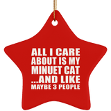 All I Care About Is My Minuet Cat - Star Ornament