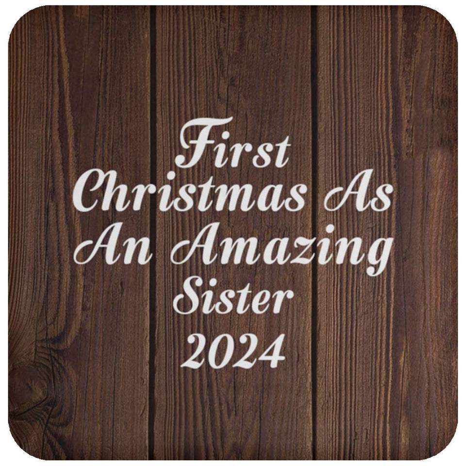 First Christmas As An Amazing Sister 2024 - Drink Coaster D